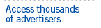 Access thousands of advertisers